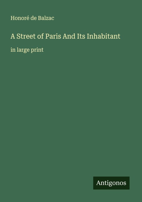 A Street of Paris And Its Inhabitant - Honoré de Balzac