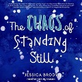The Chaos of Standing Still Lib/E - Jessica Brody