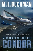 Cover-Bild zum Titel 'Miranda Chase und der Condor (Miranda Chase: Flugunfallermittler, #3)' von 'M. L. Buchman'