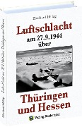 Cover-Bild zum Titel 'Luftschlacht am 27.9.1944 über Thüringen und Hessen' von 'Eberhard Hälbig'