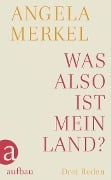 Was also ist mein Land? - Angela Merkel