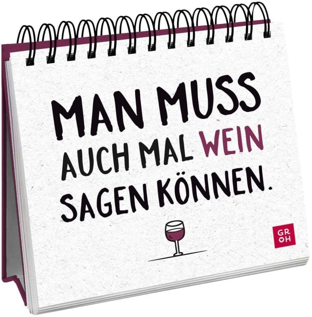 Man muss auch mal Wein sagen können. - 