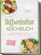 Cover-Bild zum Titel 'Stoffwechselkur Kochbuch: Die leckersten Rezepte für aktiven Stoffwechsel, mehr Energie & Wohlbefinden - inkl. 30-Tage-Ernährungsplan, Frühstück, Hauptgerichte, Desserts uvm.' von 'Annika Reinwald'