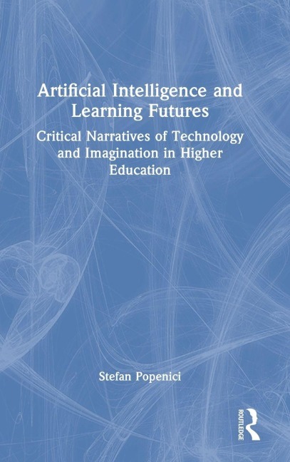 Artificial Intelligence and Learning Futures - Stefan Popenici