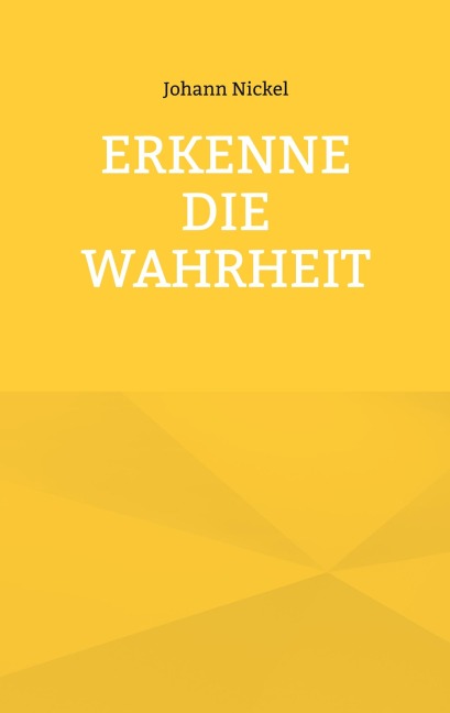 Erkenne die Wahrheit - Johann Nickel