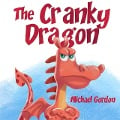 The Cranky Dragon - Michael Gordon