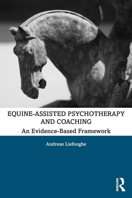 Equine-Assisted Psychotherapy and Coaching - Andreas Liefooghe