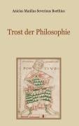 Cover-Bild zum Titel 'Trost der Philosophie' von 'Anicius Manlius Severinus Boethius'