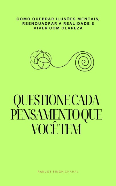 Questione Cada Pensamento que Você Tem - Ranjot Singh Chahal