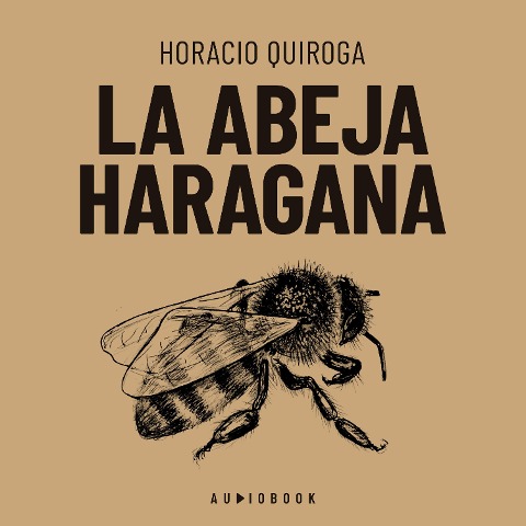 La abeja haragana - Horacio Quiroga