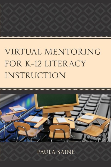 Virtual Mentoring for K-12 Literacy Instruction - Paula Saine