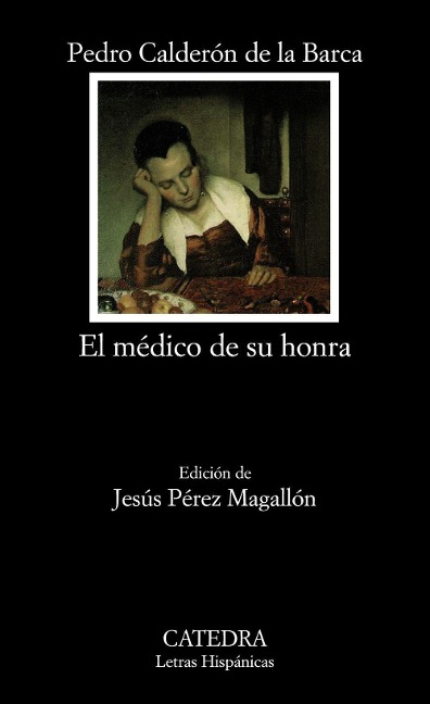 El médico de su honra - Pedro Calderón De La Barca