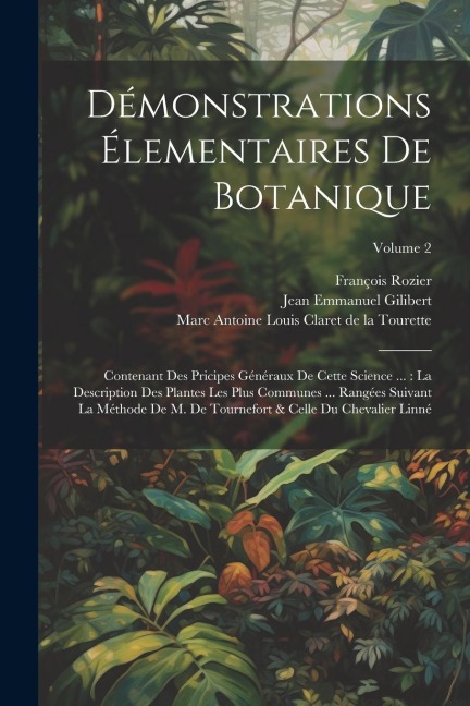 Démonstrations Élementaires De Botanique - François Rozier