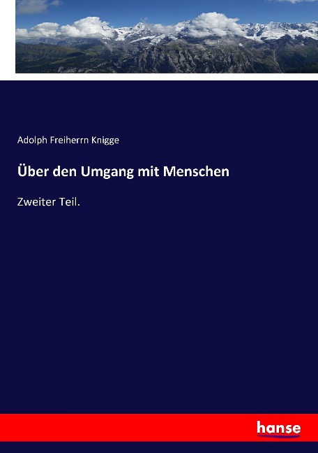 Über den Umgang mit Menschen - Adolph Freiherrn Knigge