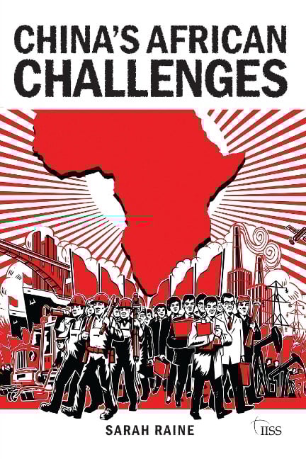 China's African Challenges - Sarah Raine