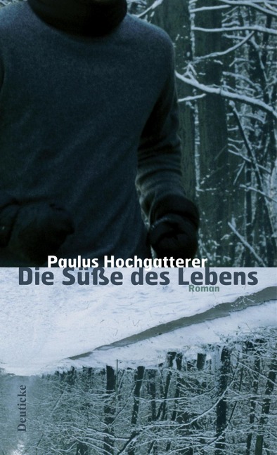 Die Süße des Lebens - Paulus Hochgatterer