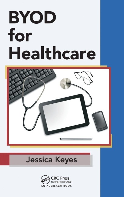 BYOD for Healthcare - Jessica Keyes