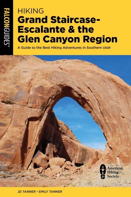 Hiking Grand Staircase-Escalante & the Glen Canyon Region - Jd Tanner, Emily Tanner
