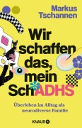 Cover-Bild zum Titel 'Wir schaffen das, mein SchADHS' von 'Markus Tschannen'