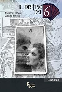 Il destino del 6 - Susanna Benassi, Claudio Lucetti