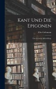 Kant und die Epigonen - Otto Liebmann