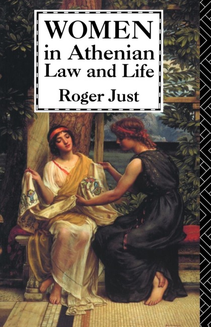 Women in Athenian Law and Life - Roger Just