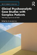 Cover-Bild zum Titel 'Clinical Psychoanalytic Case Studies with Complex Patients' von ''