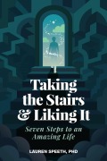 Cover-Bild zum Titel 'Taking the Stairs & Liking It' von 'Lauren Speeth'