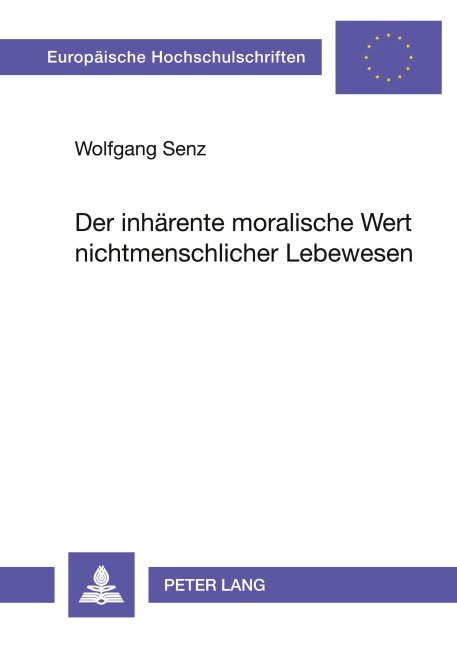 Der inhärente moralische Wert nichtmenschlicher Lebewesen - Wolfgang Senz