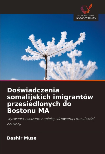 Do¿wiadczenia somalijskich imigrantów przesiedlonych do Bostonu MA - Bashir Muse