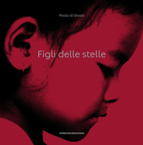 Figli delle stelle. Diario dal Nepal. Istantanee di un viaggio negli occhi dei bambini - Paolo Di Giosia