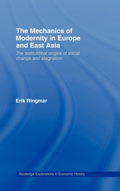 The Mechanics of Modernity in Europe and East Asia - Erik Ringmar
