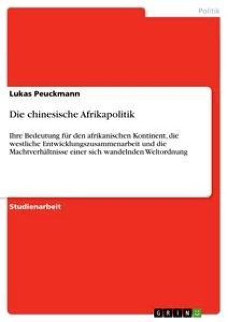 Die chinesische Afrikapolitik - Lukas Peuckmann
