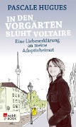 Cover-Bild zum Titel 'In den Vorgärten blüht Voltaire' von 'Pascale Hugues'