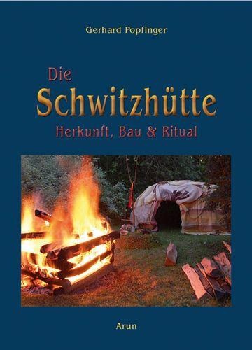 Die Schwitzhütte - Gerhard Popfinger