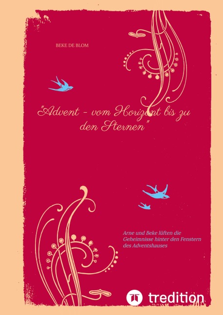 "Advent - vom Horizont bis zu den Sternen" - Beke de Blom