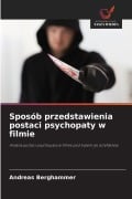 Cover-Bild zum Titel 'Sposób przedstawienia postaci psychopaty w filmie' von 'Andreas Berghammer'