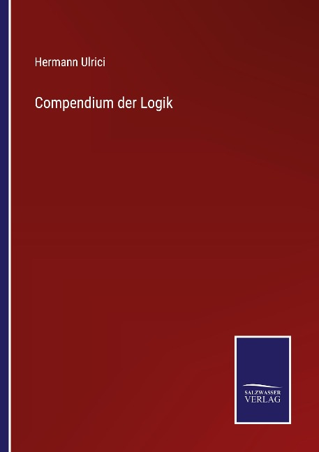 Compendium der Logik - Hermann Ulrici