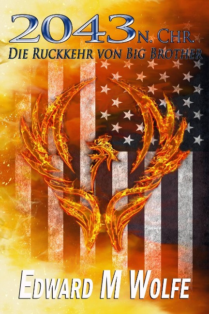 2043 n. Chr. (Bürgerkrieg, Zukunft, Gleichberechtigung, Dystopie, Tech-Tyrannei) - Edward M Wolfe