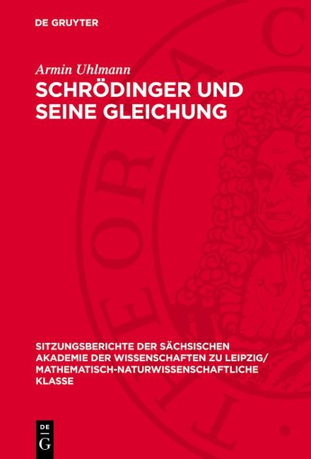 Schrödinger und seine Gleichung - Armin Uhlmann