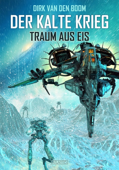 Traum aus Eis - Der Kalte Krieg 3 - Dirk Van Den Boom