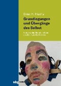 Cover-Bild zum Titel 'Grundlegungen und Übergänge des Selbst' von 'Ernst H. Hische'