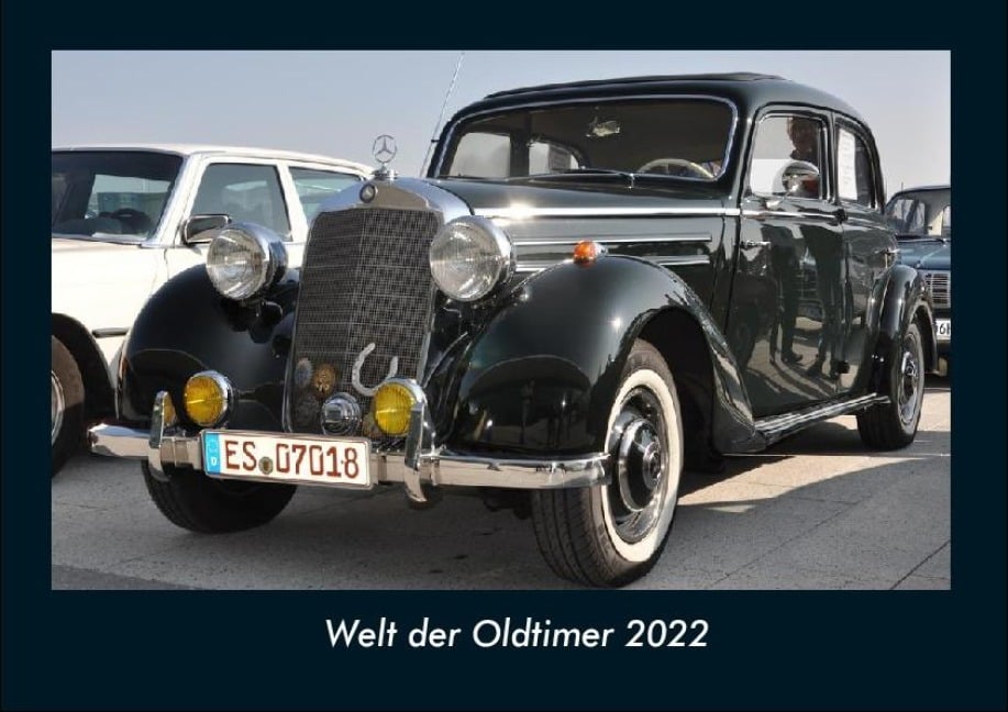 Welt der Oldtimer 2022 Fotokalender DIN A4 - Tobias Becker