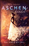 Cover-Bild zum Titel 'Aschenkindel - Das wahre Märchen' von 'Halo Summer'