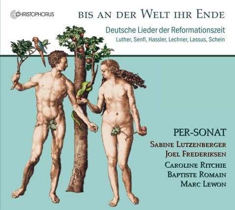 Bis an der Welt ihr Ende-Dt.Lieder der Reformat - Lutzenberger/Frederiksen/Ensemble PER-SONAT