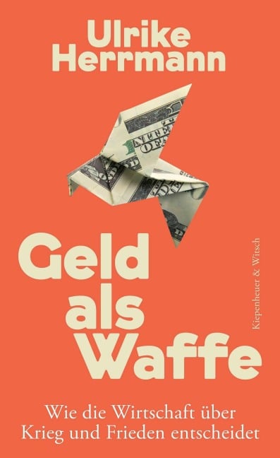 Geld als Waffe - Ulrike Herrmann