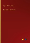 Cover-Bild zum Titel 'Geschichte der Musik' von 'August Wilhelm Ambros'