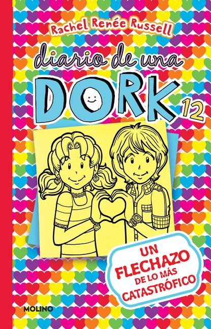 Un Flechazo de Lo Más Catastrófico / Dork Diaries: Tales from a Not-So-Secret Crush Catastrophe - Rachel Renée Russell