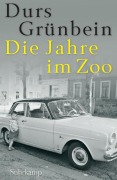 Cover-Bild zum Titel 'Die Jahre im Zoo' von 'Durs Grünbein'