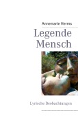 Cover-Bild zum Titel 'Legende Mensch' von 'Annemarie Herms'